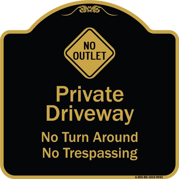 Designer Series-No Turn Around Or Trespassing With No Outlet Symbol, 18" H, BG-1818-9945